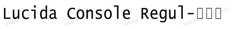 Lucida Console Regul字体转换
